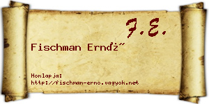 Fischman Ernő névjegykártya